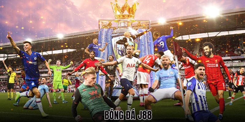 Bóng đá J88 - Khám phá đam mê giải trí đỉnh cao