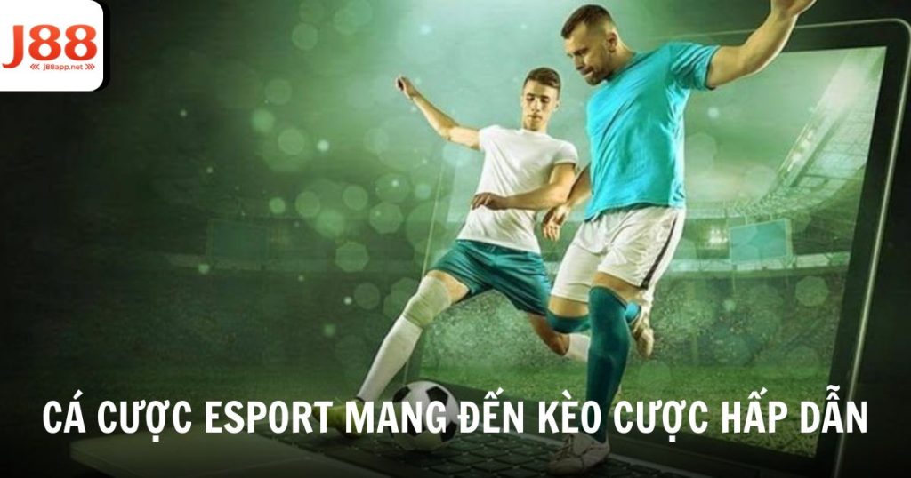 Cá cược Esports mang đến các kèo cược hấp dẫn như cược đội thắng
