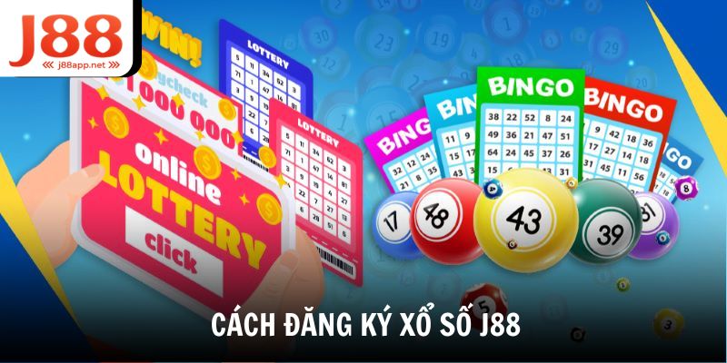 Cách đăng ký để tham gia chơi dự đoán xổ số J88