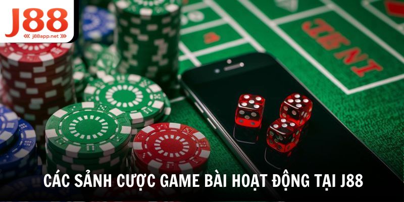 Có những sảnh cược game bài nào hoạt động tại J88?