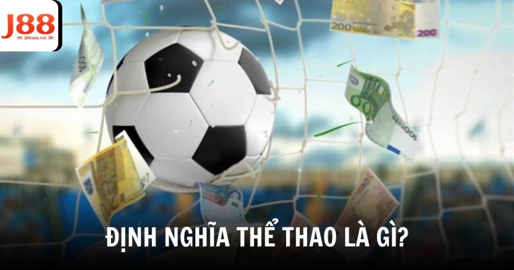 Định nghĩa về thể thao nhà cái J88