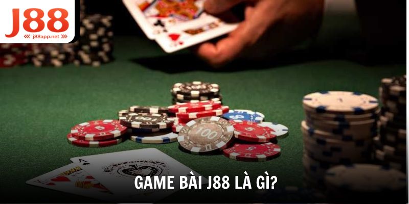 Khám phá về khái niệm game bài J88 là gì?