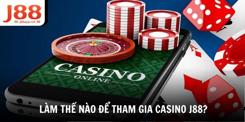 Làm thế nào để chơi giải trí tại Sòng bạc online J88?