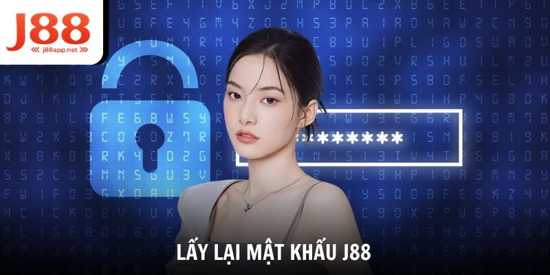 Lấy Lại Mật Khẩu J88 - Quy Trình Thực Hiện Chỉ Với 3 Phút