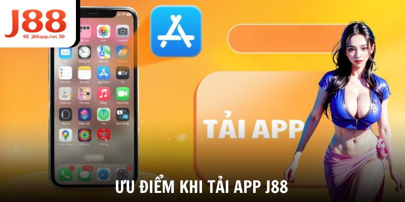 Bật mí những ưu điểm độc quyền khi tải app J88 về thiết bị