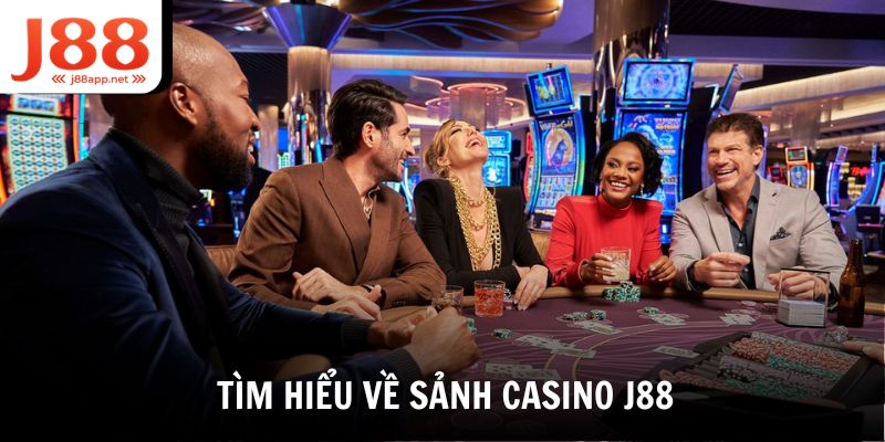 Tìm hiểu về sảnh Sòng bạc online J88 